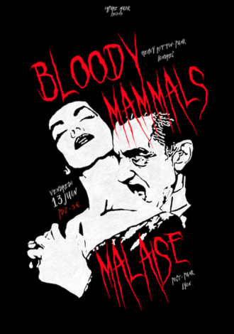 Bloody Mammals + Malaïse