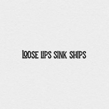 Loose lips